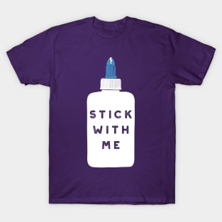 Stick with Me T-Shirt